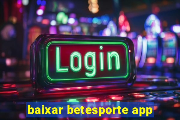 baixar betesporte app